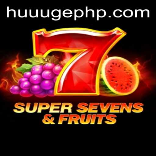 Exploring the Thrills of 7SuperSevensFruits: The HUUUGE Gaming Experience