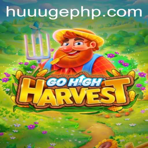 GoHighHarvest and the HUUUGE Impact on Gaming