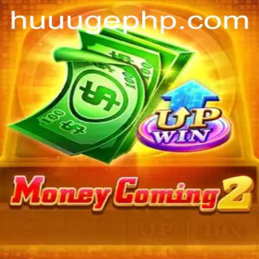 Exploring the Exciting World of MoneyComing2: The HUUUGE Gaming Adventure